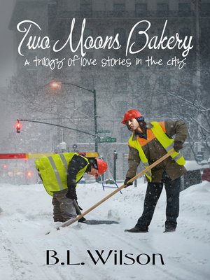 cover image of Two Moons Bakery, a Trilogy of Love Stories in the City